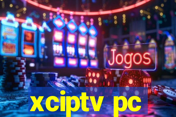 xciptv pc